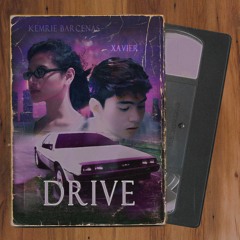 Drive (with Kemrie Barcenas)
