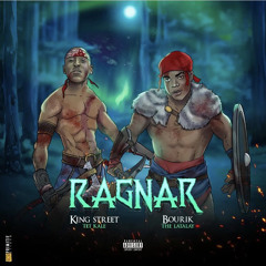 RAGNAR - BY KING STREET ft BOURIK THE LATALAY