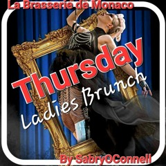 LA BRASSERIE DE MONACO THURSDAY LADIES BRUNCH  BY SABRYOCONNELL