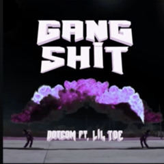 Dotcom - Gang Shit Ft. Lil Toe