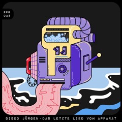 PPR 025 Disko Jürgen - Das Letzte Lied Vom Apparat  [Peace Peter Records]