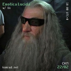 Exotica Lucida 003 w/ Dj Ux