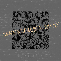 Cause You Have to Dance ( TuneCore Catalog)  #Deezer #Spotify #Apple Music #Youtube