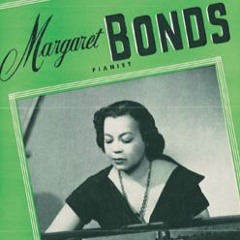 Birth of Modern Music Series 8: Margaret Bonds