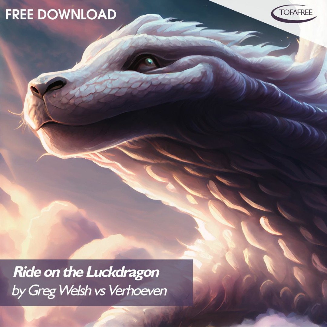 Stream [FREE DOWNLOAD] Greg Welsh Vs Verhoeven - Ride On The Luckdragon ...
