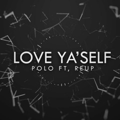 Polo Da Weirdo - Love Ya'Self  Ft, ReUpHD
