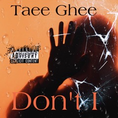 Taee Ghee-Dont I.mp3