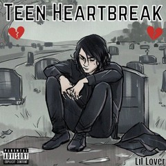 Teen Heartbreak   (Prod. Farber)