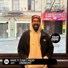 Make It Funky Radio With Onemohit | April 19, 2023