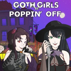 Goth Girls Be Poppin' Off (feat. Lain Blanc, Rezzie, & Roar)