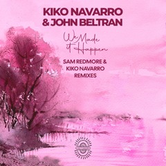 We Made It Happen (Kiko's Rework Of Sam Redmore Remix)