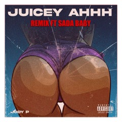 Juicey Ahhh (Remix) [feat. Sada Baby]