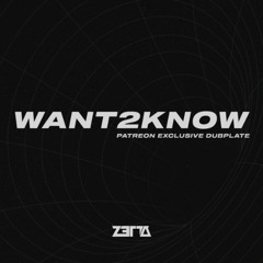 ZETTA - WANT2KNOW [PATREON]