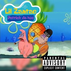 Lil Zantac - Patrick da hoe