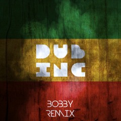Dub Inc - Rudeboy (Bobby Remix)
