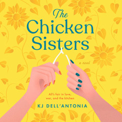 The Chicken Sisters by KJ Dell'Antonia, read by Xe Sands, Cassandra Campbell