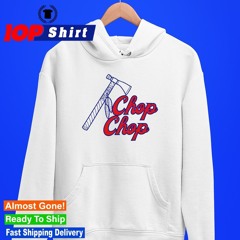 Atlanta Braves chop chop MLB team shirt