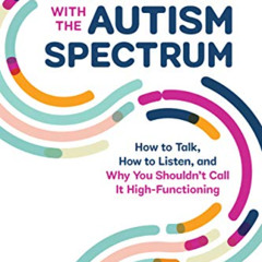 [Access] PDF ✓ Connecting With The Autism Spectrum: How To Talk, How To Listen, And W