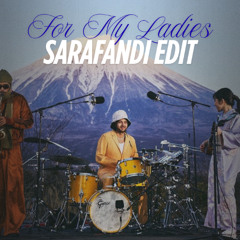 Yussef Dayes - For My Ladies (SARAFANDI Edit)