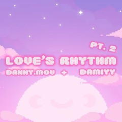 Love's Rhythm Pt.2 (feat. damiyy)