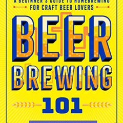 VIEW PDF 💖 Beer Brewing 101: A Beginner's Guide to Homebrewing for Craft Beer Lovers