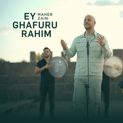 Stream Ey Ghafuru Rahim By Maher Zain Listen Online For Free On