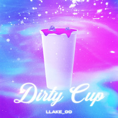dirty cup prod. toryonthebeat