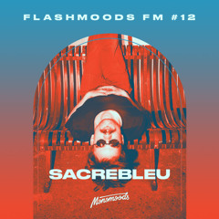 Sacrebleu - Flashmoods FM #12