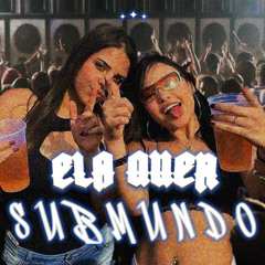 ELA QUER SUBMUNDO (feat. Mc Pikachu)