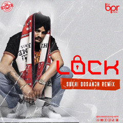 Lock (Desi Mix) - Sukhi Dosanjh - Sidhu Moosewala