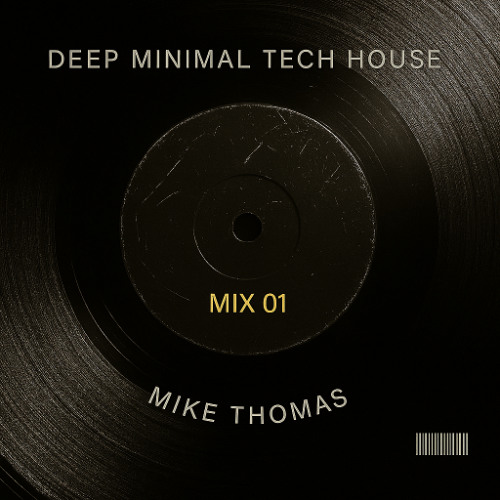 Mike Thomas - Deep Minimal/ Tech House Mix 01