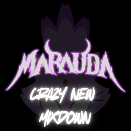 MARAUDA - CRAZY NEW MIXDOWN