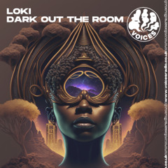 LOKI - Dark Out The Room- 23/07/25 - Voices Radio