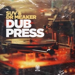 SUV & Dr Meaker - Dub Press - Natty Dub Recordings
