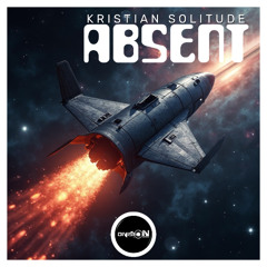 ABSENT By Kristian Solitude