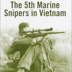 [Download] EPUB ☑️ 13 Cent Killers: The 5th Marine Snipers in Vietnam by  John J. Cul