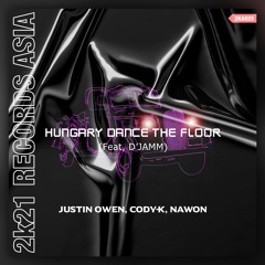 Justin Owen, Cody-K, NAWON - Hungary Dance The Floor (Feat, D'JAMM)[Original Mix]