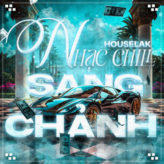 MIXTAPE - HOUSE LAK VIETMIX - NHẠC CHILL SANG CHẢNH VOL 11 | Ran B Mixxx