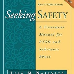 read [@PDF] Seeking safety A treatment Manual for PTSD and Substance Abuse (The Guilford Substa