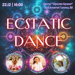 Alextatic - Ecstatic Dance Kyiv :: 22.12.2024