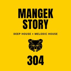 Mangek Story N° 304 - Deep & Melodic House