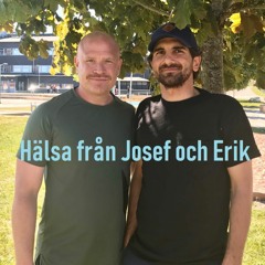 Hälsa från Josef och Erik