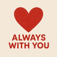 Always With You