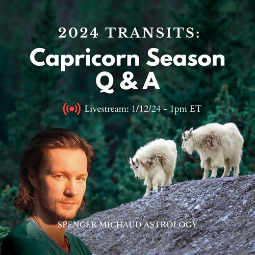 Stream Capricorn Season Q & A 2024 Transits by Spencer Michaud