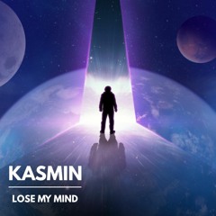 KASMIN - Lose My Mind