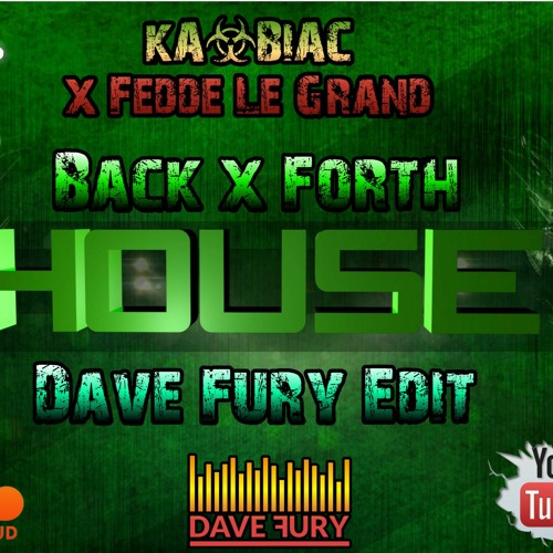 KĂ–BIAC & Fedde Le Grand - Back X Forth House (Dave Fury Edit)