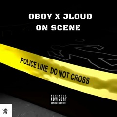 On Scene - Oboy X Jloud
