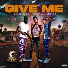 UK - GIVE ME  (Sauce Yummy ; Mart Vill ; Los Vog)