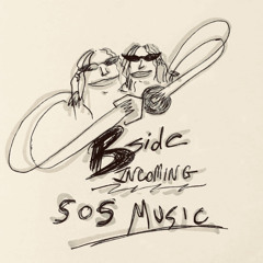 Bside Incoming: SOS Music