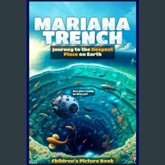 PDF 🌟 Mariana Trench: Journey to the Deepest Place on Earth     Paperback – February 6, 2024 Read